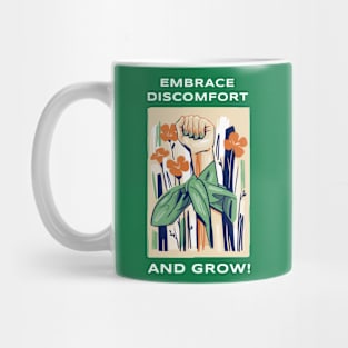 Embrace Discomfort And Grow! Mug